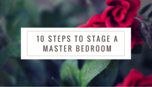 10 Steps to Stage a Master Bedroom