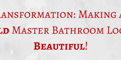 Transformation: Making an Old Master Bathroom Look Beautiful!