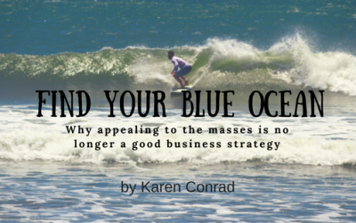 Find your Blue Ocean: Why Appealing to the Masses is No Longer a Good Business Strategy.
