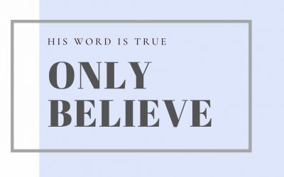 Believe His Word is True
