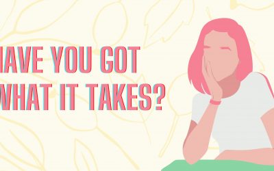 Have You Got What It Takes?