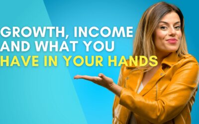 Growth, Income and What You Have in Your Hands